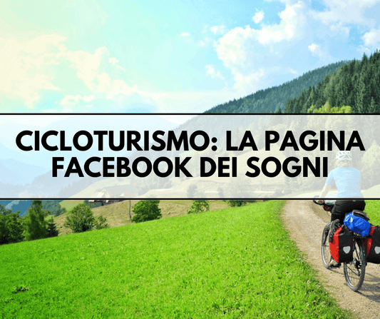 Cicloturismo: la pagina Facebook che fa sognare