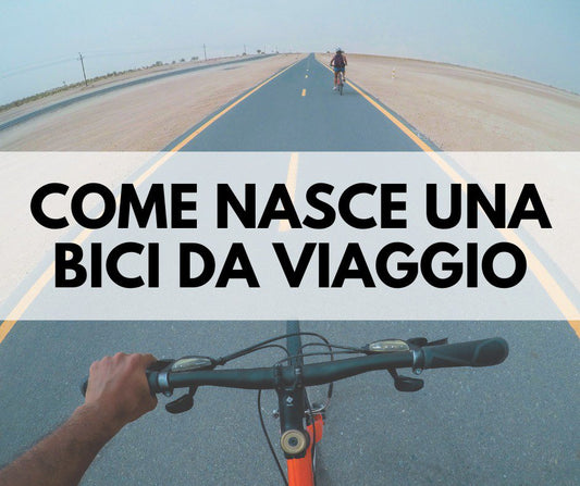 Come nasce una bici da viaggio
